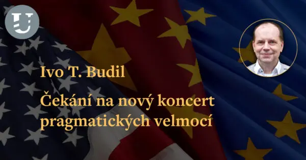 Ivo T. Budil: Čekání na nový koncert pragmatických velmocí