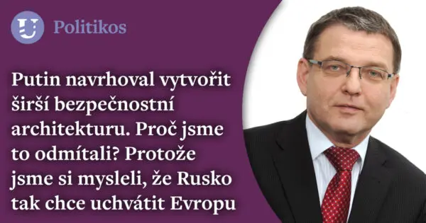 Lubomír Zaorálek /ČSSD/ 3. díl: Putin navrhoval vytvořit širší bezpečnostní architekturu. Proč jsme to odmítali? Protože jsme si mysleli, že Rusko tak chce uchvátit Evropu