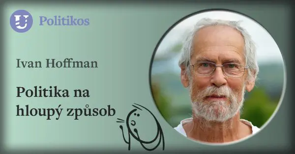 Ivan Hoffman: Politika na hloupý způsob