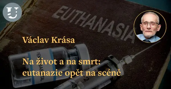 Václav Krása: Na život a na smrt – eutanazie opět na scéně