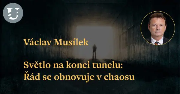 Václav Musílek: Světlo na konci tunelu – řád se obnovuje v&nbsp;chaosu