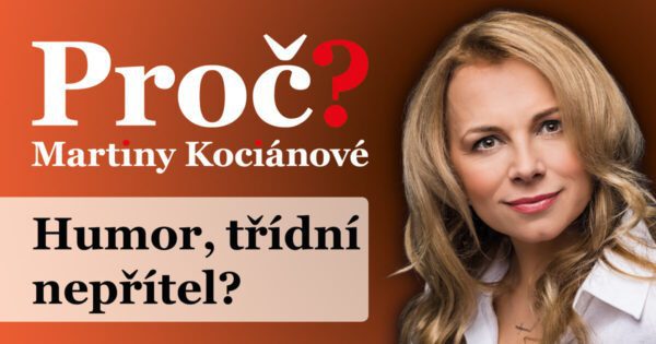 Proč? Martiny Kociánové: Humor, třídní nepřítel?