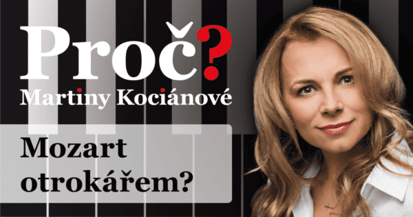 Proč? Martiny Kociánové: Mozart otrokářem?