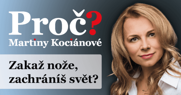 Proč? Martiny Kociánové: Zakaž nože, zachráníš svět?