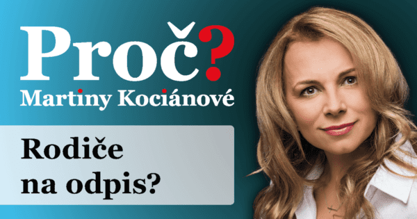 Proč? Martiny Kociánové: Rodiče na odpis?