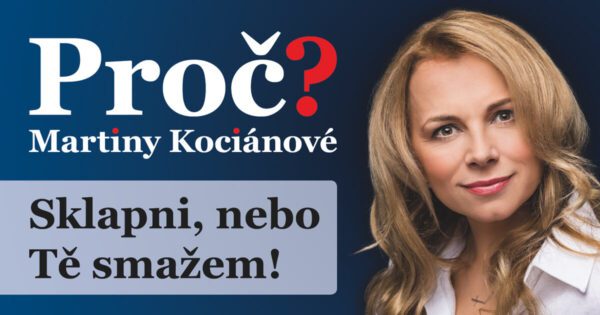 Proč? Martiny Kociánové: Sklapni, nebo Tě smažem!