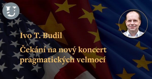 Ivo T. Budil: Čekání na nový koncert pragmatických velmocí