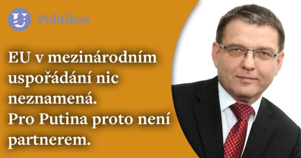 Lubomír Zaorálek /ČSSD/ 1. díl: Evropská unie v mezinárodním uspořádání nic neznamená. A proto není pro Putina partnerem