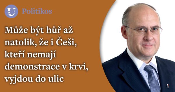 Jan Kavan /ČSSD/ 2. díl: Může být hůř až natolik, že i Češi, kteří nemají demonstrace v krvi, vyjdou do ulic