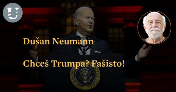 Dušan Neumann: Chceš Trumpa? Fašisto!