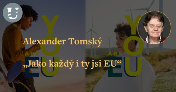 Alexander Tomský: „Jako každý i ty jsi EU“