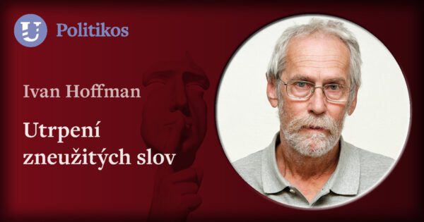 Ivan Hoffman: Utrpení zneužitých slov