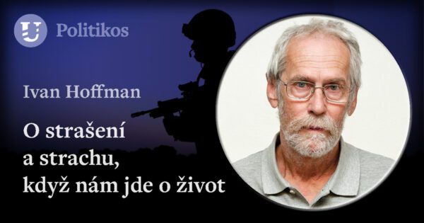 Ivan Hoffman: O strašení a strachu, když nám jde o život