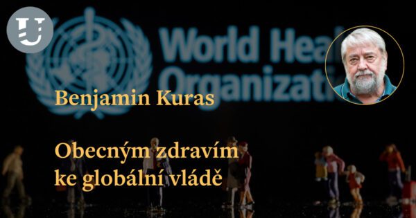 Benjamin Kuras: Obecným zdravím ke globální vládě