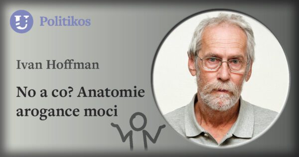 Ivan Hoffman: No a co? Anatomie arogance moci