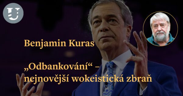 Benjamin Kuras: „Odbankování“ – nejnovější wokeistická zbraň