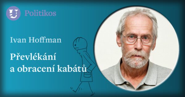 Ivan Hoffman: Převlékání a obracení kabátů