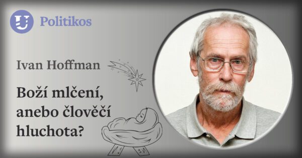 Ivan Hoffman: Boží mlčení, anebo člověčí hluchota?