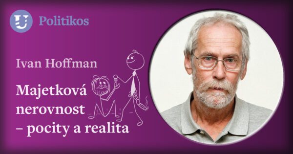Ivan Hoffman: Majetková nerovnost – pocity a realita