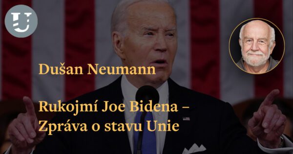 Dušan Neumann: Rukojmí Joe Bidena – Zpráva o stavu Unie