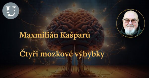 Max Kašparů: Čtyři mozkové výhybky