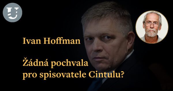 Ivan Hoffman: Žádná pochvala pro spisovatele Cintulu?