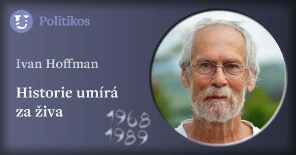 Ivan Hoffman: Historie umírá za živa
