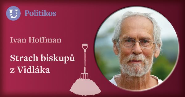 Ivan Hoffman: Strach biskupů z Vidláka