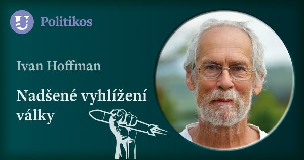 Ivan Hoffman: Nadšené vyhlížení války
