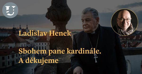 Ladislav Henek: Sbohem pane kardinále. A děkujeme